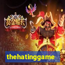 thehatinggame