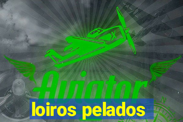 loiros pelados