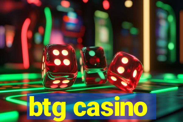 btg casino