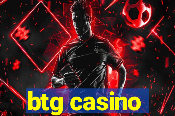 btg casino