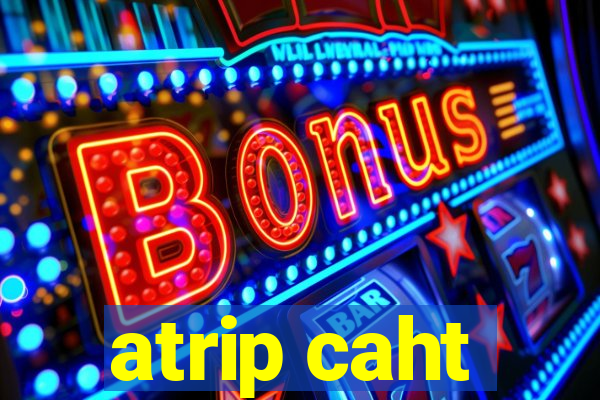 atrip caht