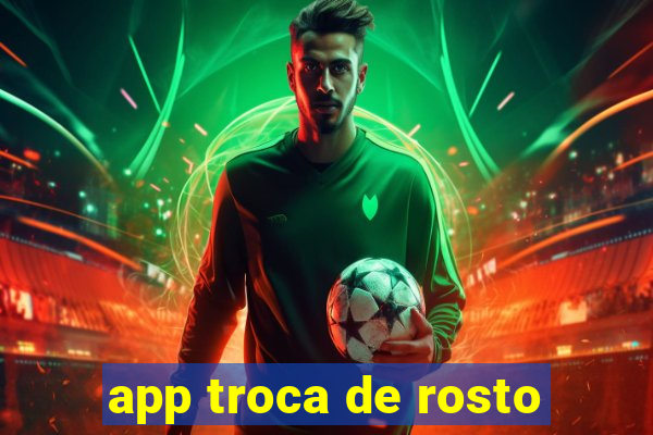 app troca de rosto