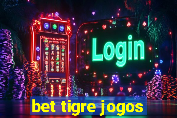 bet tigre jogos