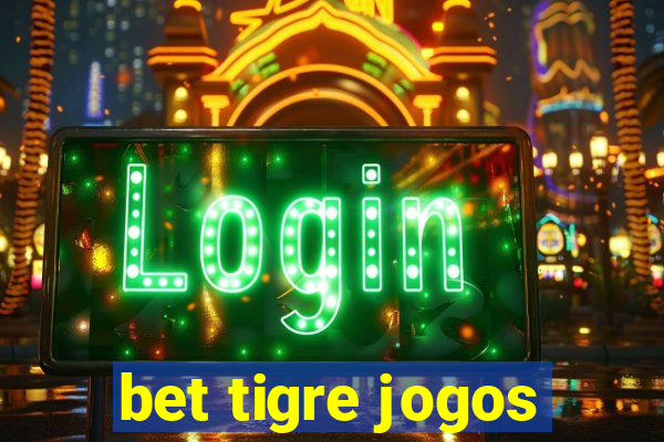 bet tigre jogos