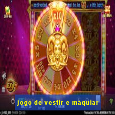 jogo de vestir e maquiar