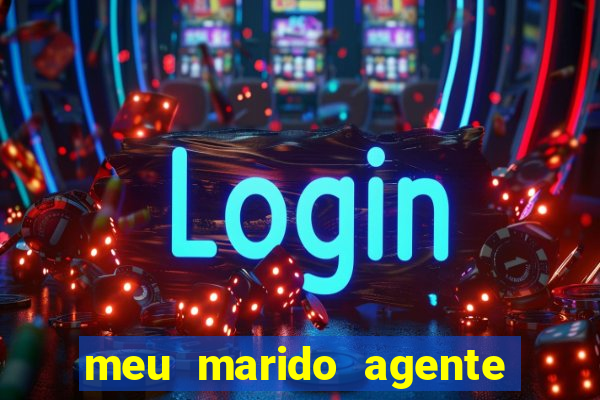 meu marido agente secreto completo dublado