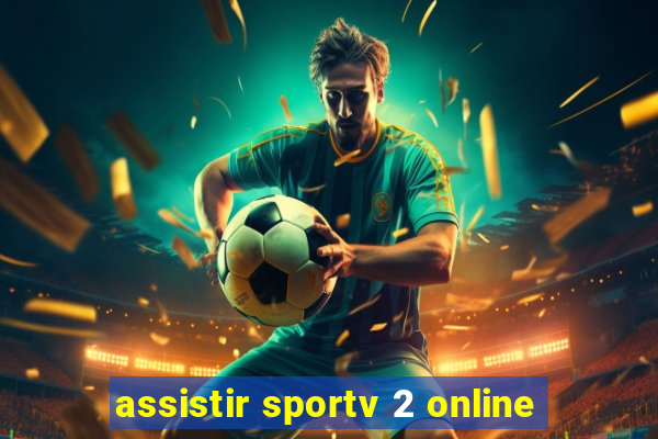 assistir sportv 2 online