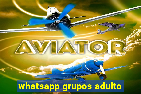 whatsapp grupos adulto