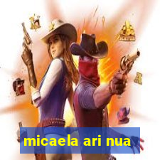 micaela ari nua