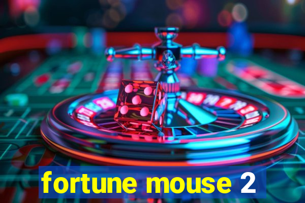 fortune mouse 2