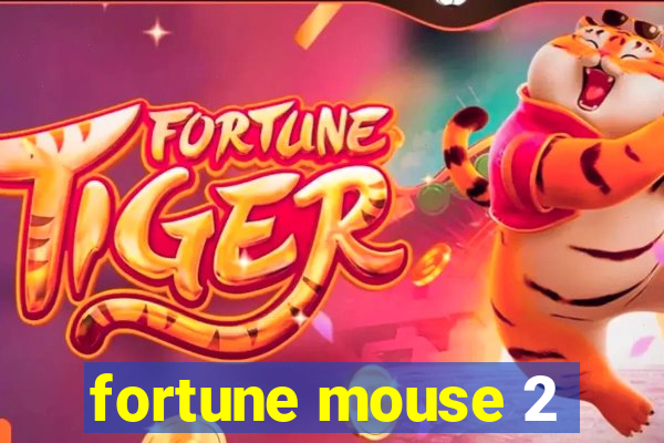 fortune mouse 2