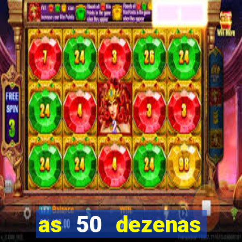 as 50 dezenas melhores de 20 pontos
