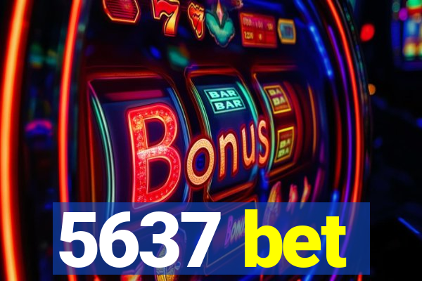 5637 bet