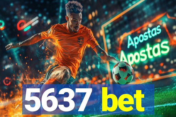 5637 bet