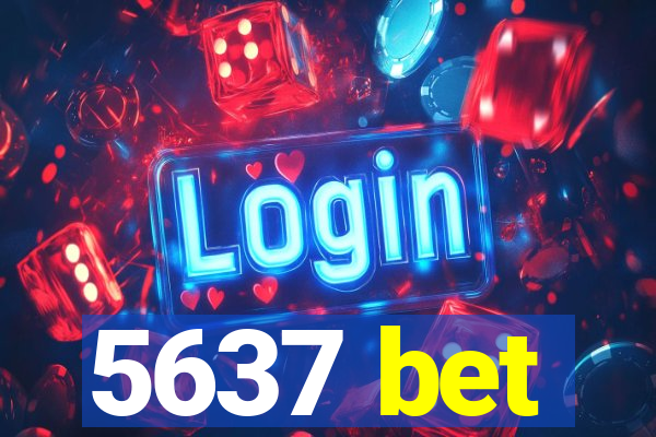 5637 bet