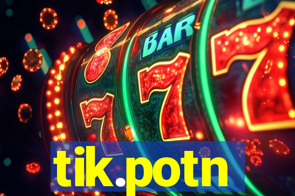 tik.potn