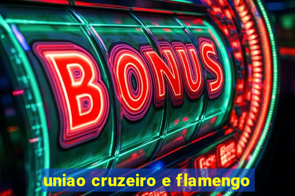 uniao cruzeiro e flamengo