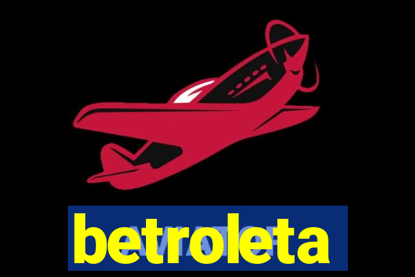 betroleta