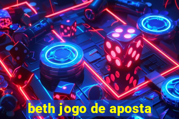 beth jogo de aposta