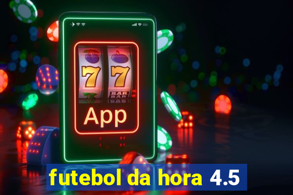 futebol da hora 4.5