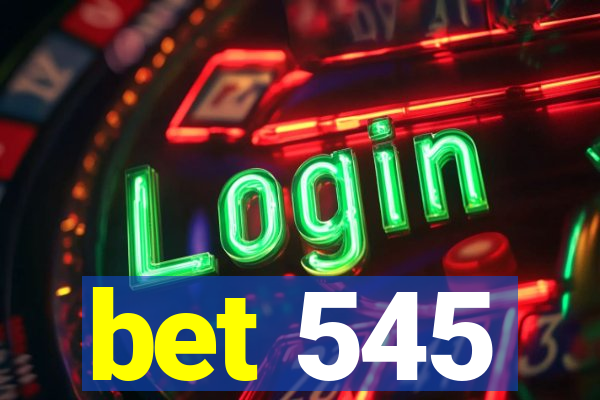 bet 545