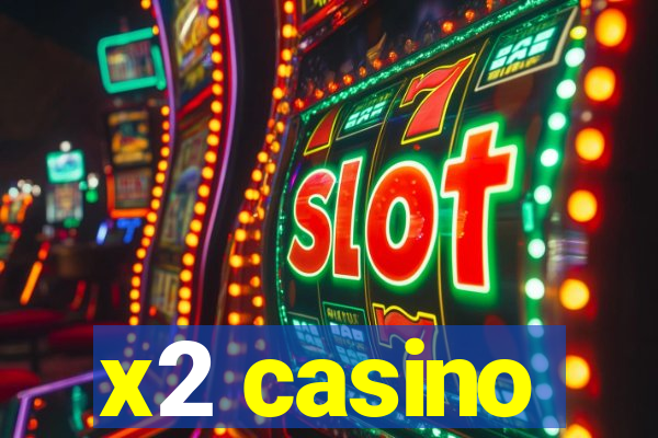 x2 casino