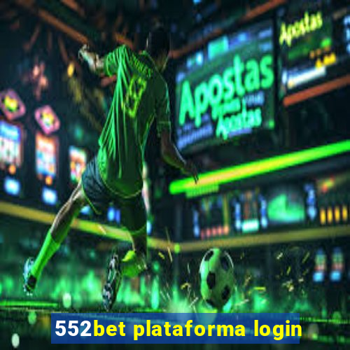 552bet plataforma login