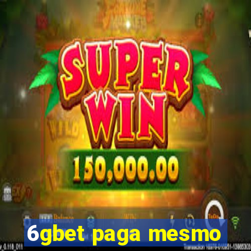 6gbet paga mesmo