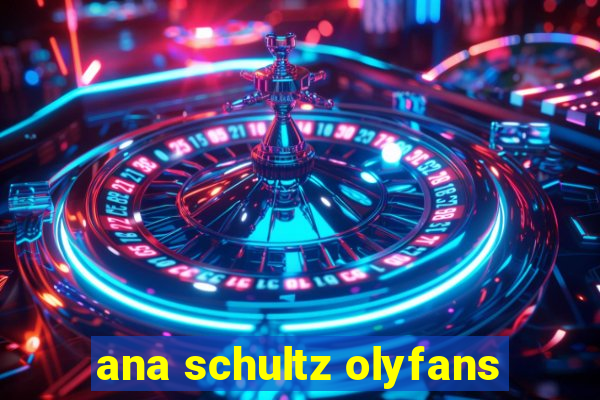 ana schultz olyfans