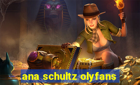 ana schultz olyfans