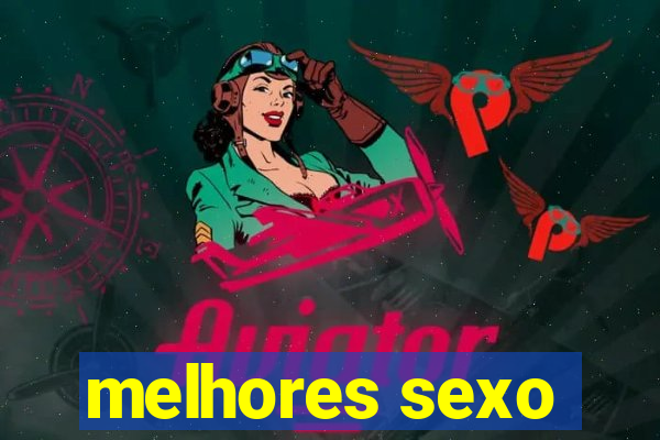 melhores sexo