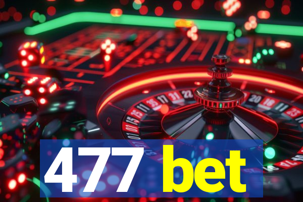 477 bet