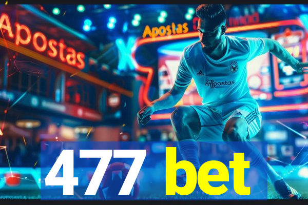 477 bet