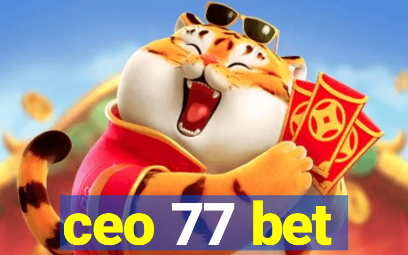 ceo 77 bet