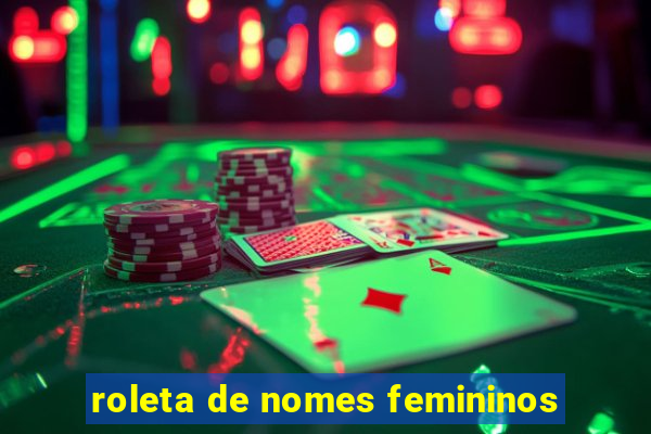 roleta de nomes femininos