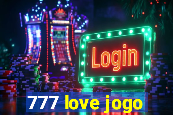 777 love jogo