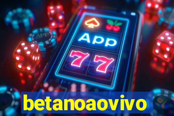 betanoaovivo