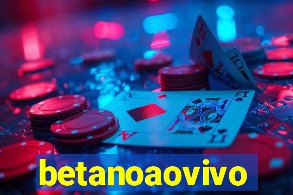 betanoaovivo