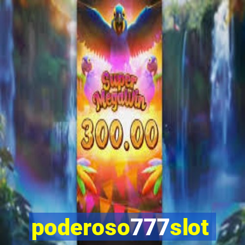 poderoso777slot