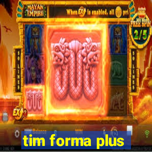 tim forma plus