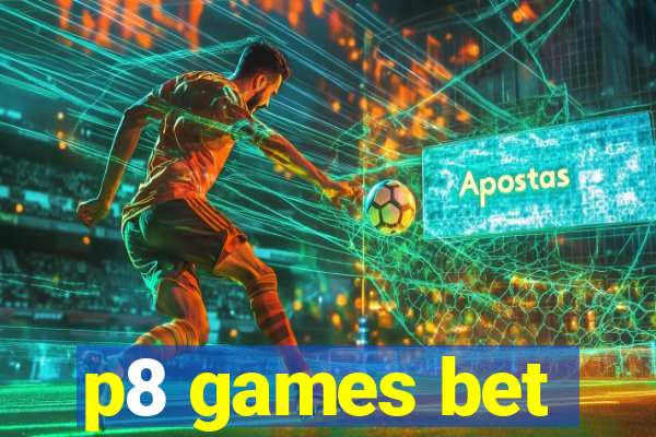 p8 games bet