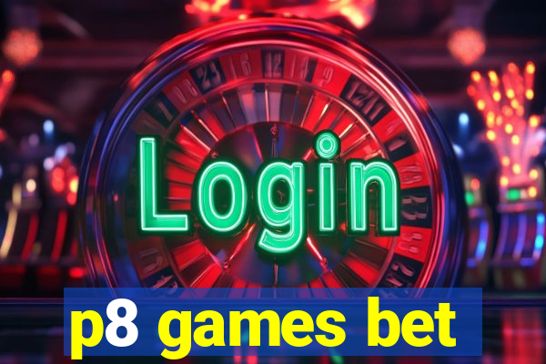 p8 games bet