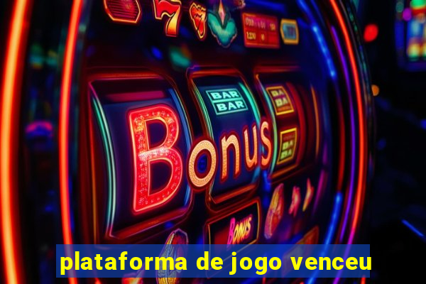 plataforma de jogo venceu