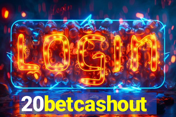 20betcashout