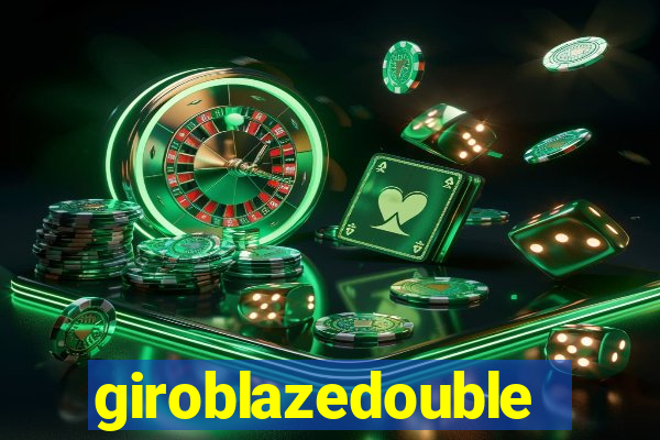 giroblazedouble