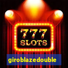 giroblazedouble