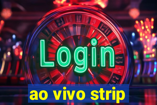 ao vivo strip