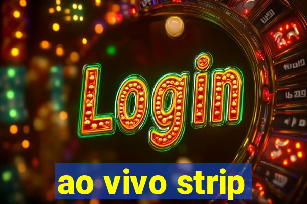 ao vivo strip