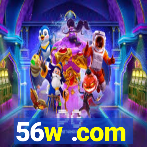 56w .com