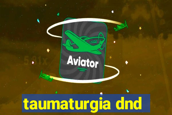 taumaturgia dnd